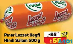 PINAR LEZZET KEYFİ HİNDİ SALAM 500 G PINAR LEZZET KEYFİ HİNDİ SALAM 500 G